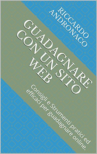 [Ebook] Guadagnare con un sito web: Consigli Pratici ed Efficaci