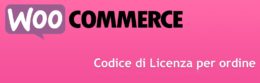 [WooCommerce] Impostare Codice di Licenza per ogni Ordine effettuato