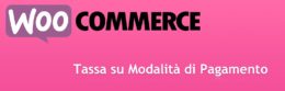 [WooCommerce] Aggiungere una Tassa ad un Metodo di Pagamento Scelto