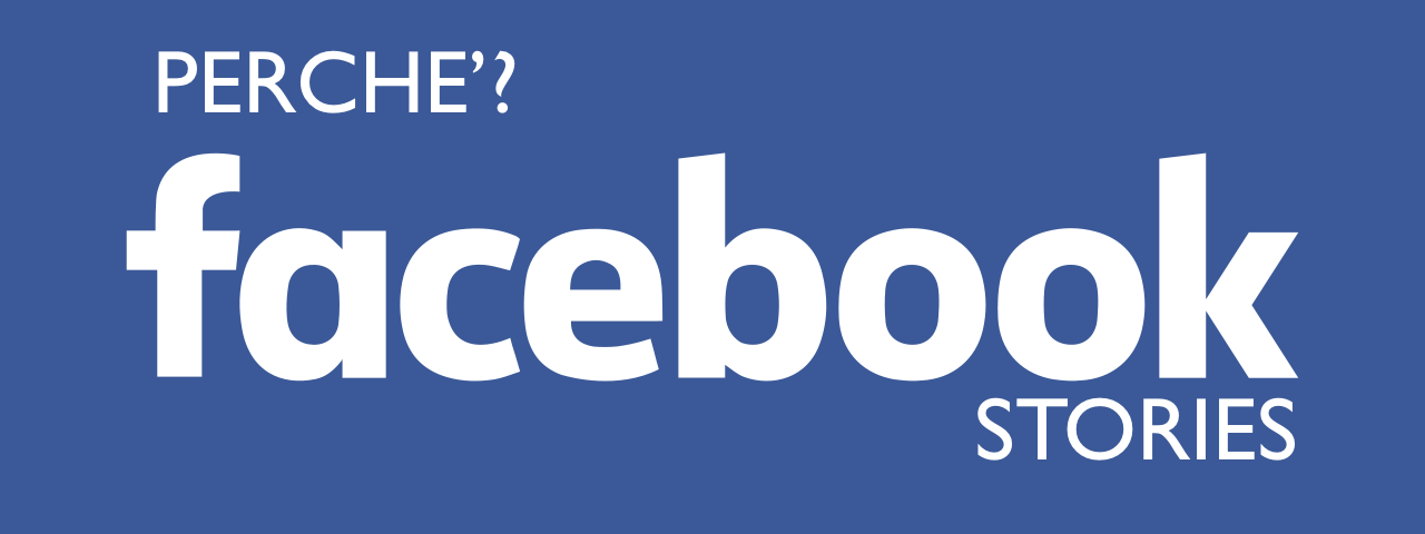 Facebook aggiunge stories alle sue funzionalit&agrave;&nbsp;&ndash; Opinione