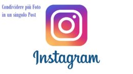 Instagram: Come Condividere pi&ugrave; foto per singolo post