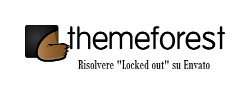 &ldquo;Locked Out&rdquo; su Themeforest (Envato) quale potrebbe essere il problema