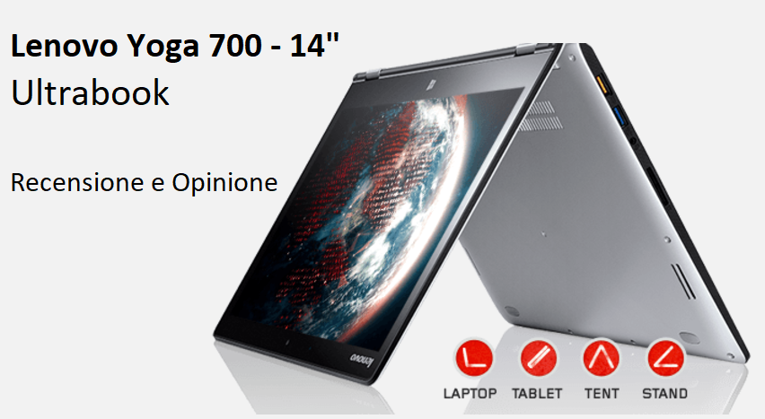 Lenovo Yoga 700 14&Prime;: Recensione e Opinione Ultrabook