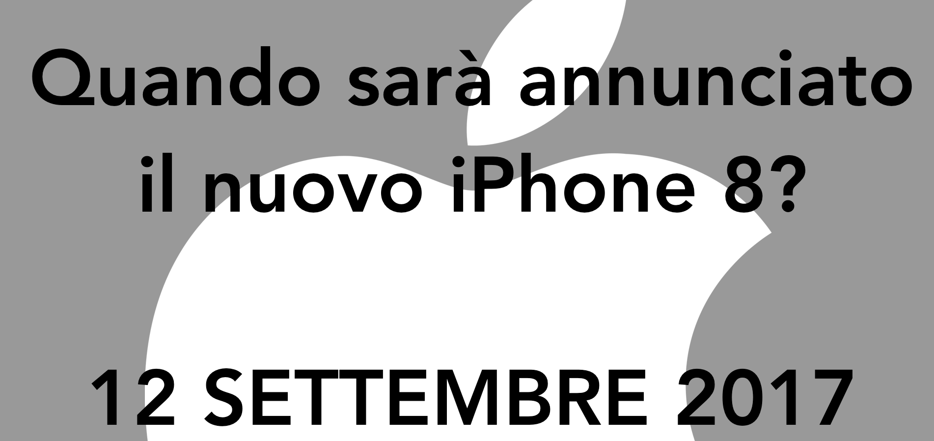 Quando sar&agrave; presentato il nuovo iPhone 8? Data ufficiale, a Settembre