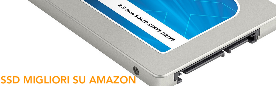 Migliori SSD su Amazon, i pi&ugrave; Convenienti e Semplici da montare